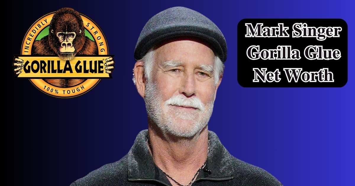 Mark Singer Gorilla Glue Net Worth